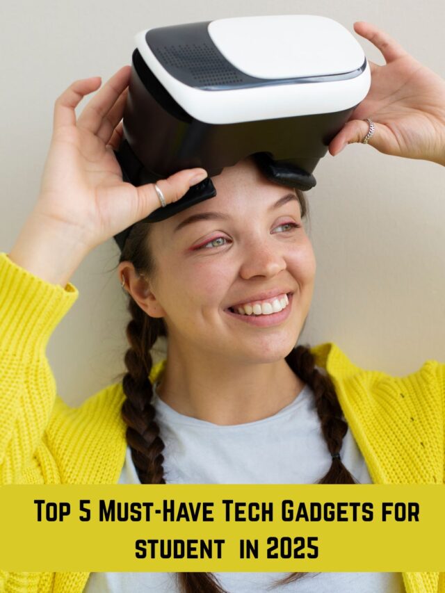 Top 5 Must-Have Tech Gadgets for student in 2025